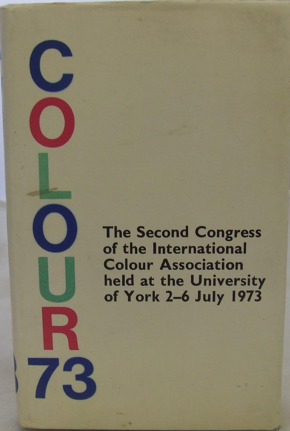 Colour: 2nd, 1973: Proceedings of the Congress of the International Colour Association