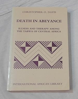 Death In Abeyance: Illness and Therapy Among the Tabwa of Central Africa