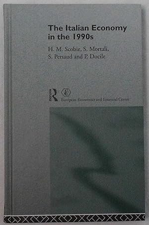 The Italian Economy in the 1990s (Routledge Studies in the European Economy)