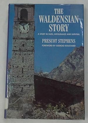 The Waldensian Story: A Study in Faith, Intolerance and Survival