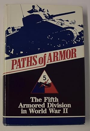 Paths of Armor: The Fifth Armored Division in World War II (Divisional Series, 27th)