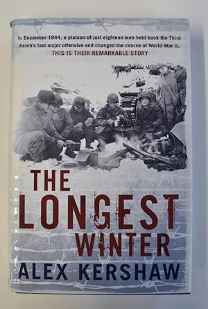 The Longest Winter: The Epic Story of World War II's Most Decorated Platoon
