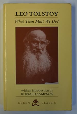 What Then Must We Do? (Green Classics Series)