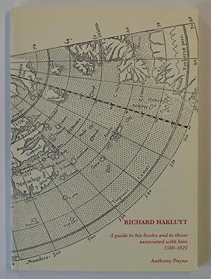 Richard Hakluyt: a Guide to His Books and to Those Associated with Him, 1580-1625