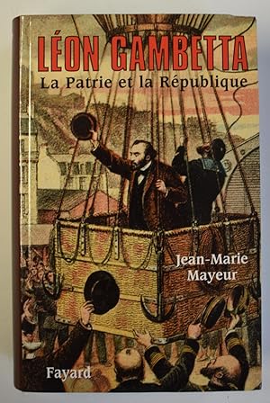 Léon Gambetta : La Patrie et la République