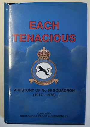 Each Tenacious, The History Of No 99 (Madras Presidency) Squadron 1917-1976 (Signed By Author)