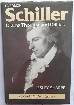 Friedrich Schiller : Drama, Thought and Politics