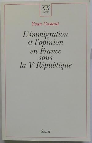 L'immigration et l'opinion en France sous la Ve République