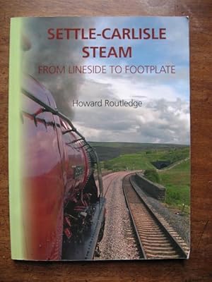 Settle-Carlisle Steam : From Lineside to Footplate