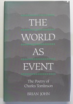 The World as Event : The Poetry of Charles Tomlinson