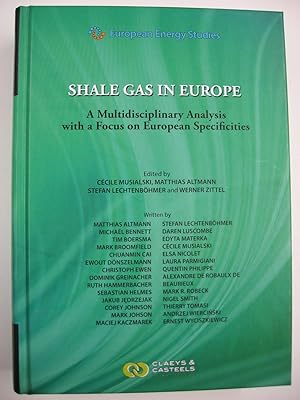 Shale Gas in Europe : A Multidisciplinary Analysis with a Focus on European Specificities