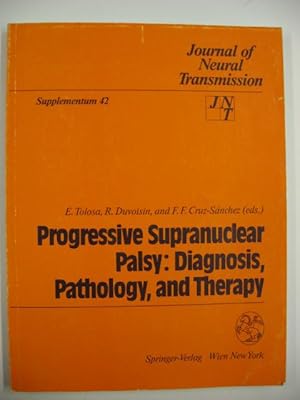 Progressive Supranuclear Palsy : Diagnosis, Pathology, and Therapy. Supplementum 42, Journal of N...