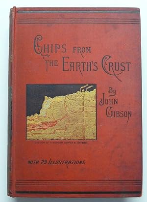 Chips from the Earth's Crust ; or, Short Studies in Natural Science.