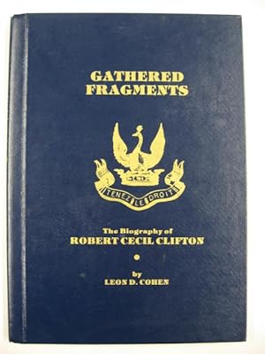 Gathered Fragments : The Biography of Robert Cecil Clifton, I.S.O. 1854-1931