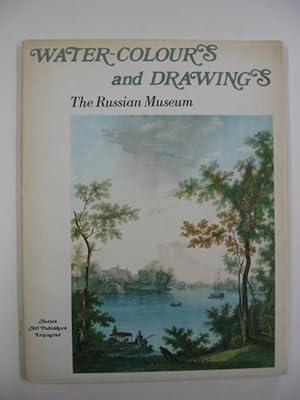 Water-Colours and Drawings : The Russian Museum