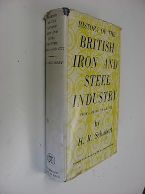 History of the British Iron and Steel Industry from c.450 B.C. to A.D. 1775