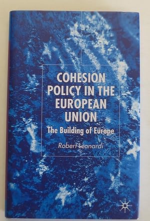 Cohesion Policy in the European Union: The Building of Europe