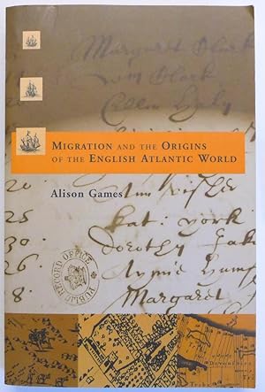 Migration and the Origins of the English Atlantic World