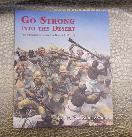 GO STRONG INTO THE DESERT: THE MAHDIST UPRISING IN SUDAN 1881-85