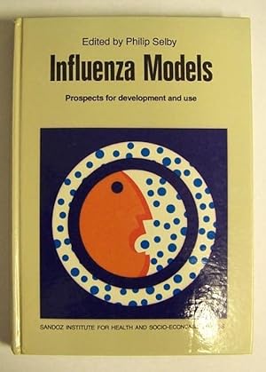 Influenza Models - Prospects for Development and Use : Proceedings of a Working Group on Epidemio...