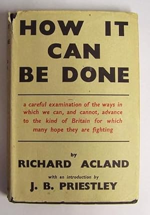 How It Can Be Done - A Careful Examination of the Ways in Which We Can, and Cannot, Advance to th...