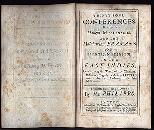 Thirty-Four Conferences between the Danish Missionaries and Malabrian Bramans (or Heathen Priests...