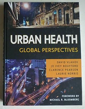 URBAN HEALTH - GLOBAL PERSPECTIVES - foreword by Michael R. Bloomberg