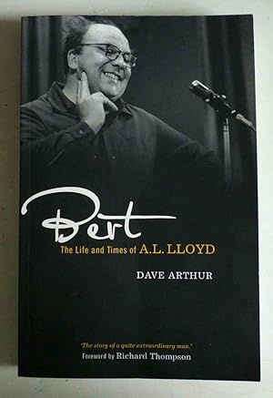 BERT - the Life and Times of A. L. LLOYD