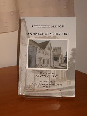 HOLYWELL MANOR: AN ANECDOTAL HISTORY - Now Balliol College Graduate Centre, Oxford