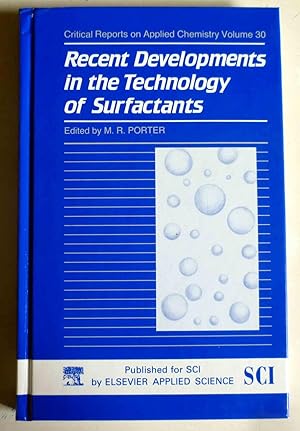 RECENT DEVELOPMENTS IN THE TECHNOLOGY OF SURFACTANTS - Critical Reports on Applied Chemistry Volu...