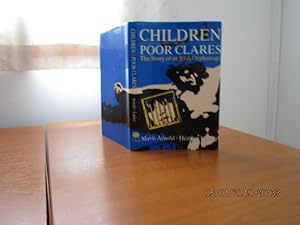 CHILDREN OF THE POOR CLARES - The Story of an Irish Orphanage