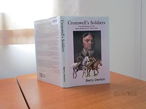 CROMWELL'S SOLDIERS - The Moulding of the New Model Army 1644-1645