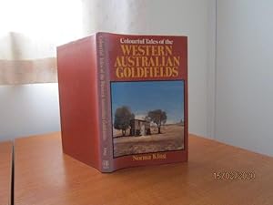 COLOURFUL TALES OF THE WESTERN AUSTRALIAN GOLDFIELDS