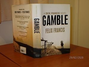GAMBLE - A DICK FRANCIS NOVEL [Signed By Felix Francis]