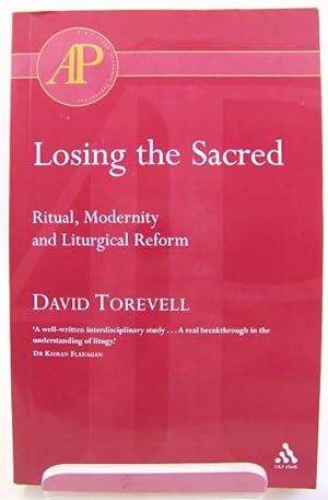 Losing the Sacred Ritual and Liturgy (Academic Paperback)
