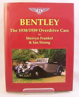 Bentley: The 1938/1939 Overdrive Cars (Signed by both authors)