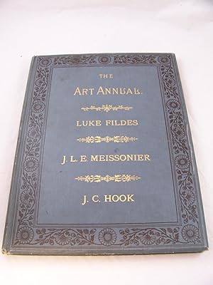 The Art Annuals: the Life and Work of Luke Fildes, JLE Meissonier and JC Hook