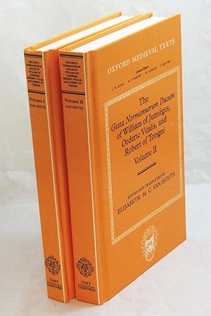 The Gesta Normannorum Ducum of William of Jumieges, Orderic Vitalis, and Robert of Torigni. Compl...