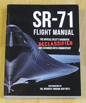 SR-71 Flight Manual - The Official Pilot's Handbook Declassified and Expanded with Commentary