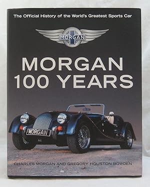 Morgan: 100 Years - The Official History of the World's Greatest Sports Car