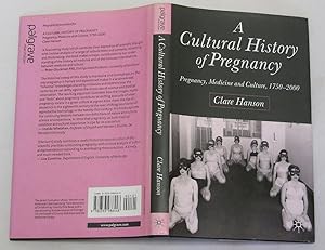 A Cultural History of Pregnancy: Pregnancy, Medicine and culture 1750-2000