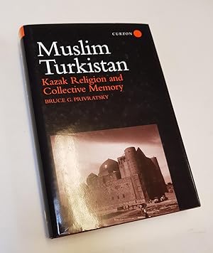 Muslim Turkistan: Kazak Religion and Collective Memory