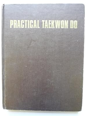 Practical Taekwon Do - Defenses Against Weapons. Art of Self-Defense. A Textbook for Advanced Stu...