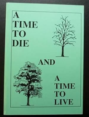 A Time to Die and a Time to Love -a Guidebook for Those Who Care for the Grieving