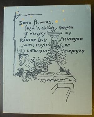 Song Flowers from 'A Child's Garden of Verses' By Robert Louis Stevenson, Set to Music By Katheri...