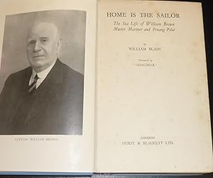 Home is the Sailor: The Sea Life of William Brown, Master Mariner and Penang Pilot