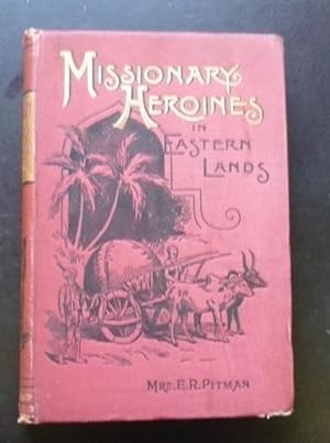 Missionary Heroines in Eastern Lands