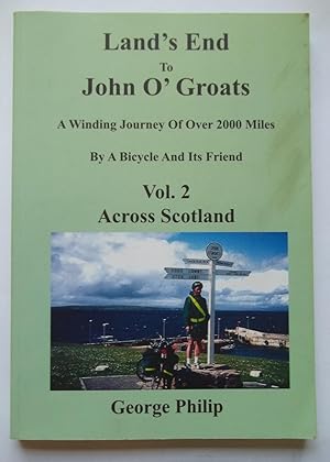 Land's End to John O' Groats : A Winding Journey of over 2000 Miles by a Bicycle and Its Friend