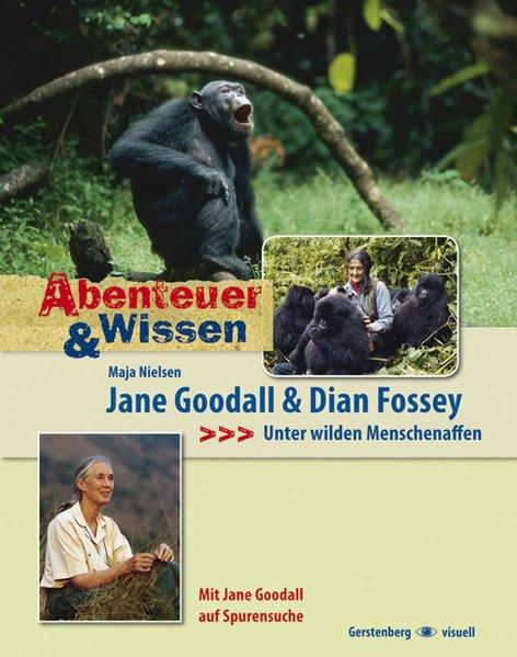 Abenteuer & Wissen. Jane Goodall und Dian Fossey - Unter wilden Menschenaffen - Nielsen, Maja