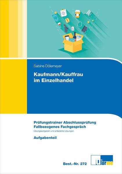 Kaufmann/-frau im Einzelhandel: Prüfungstrainer Abschlussprüfung Fallbezogenes Fachgespräch 2 Bde. - Dölemeyer, Sabine